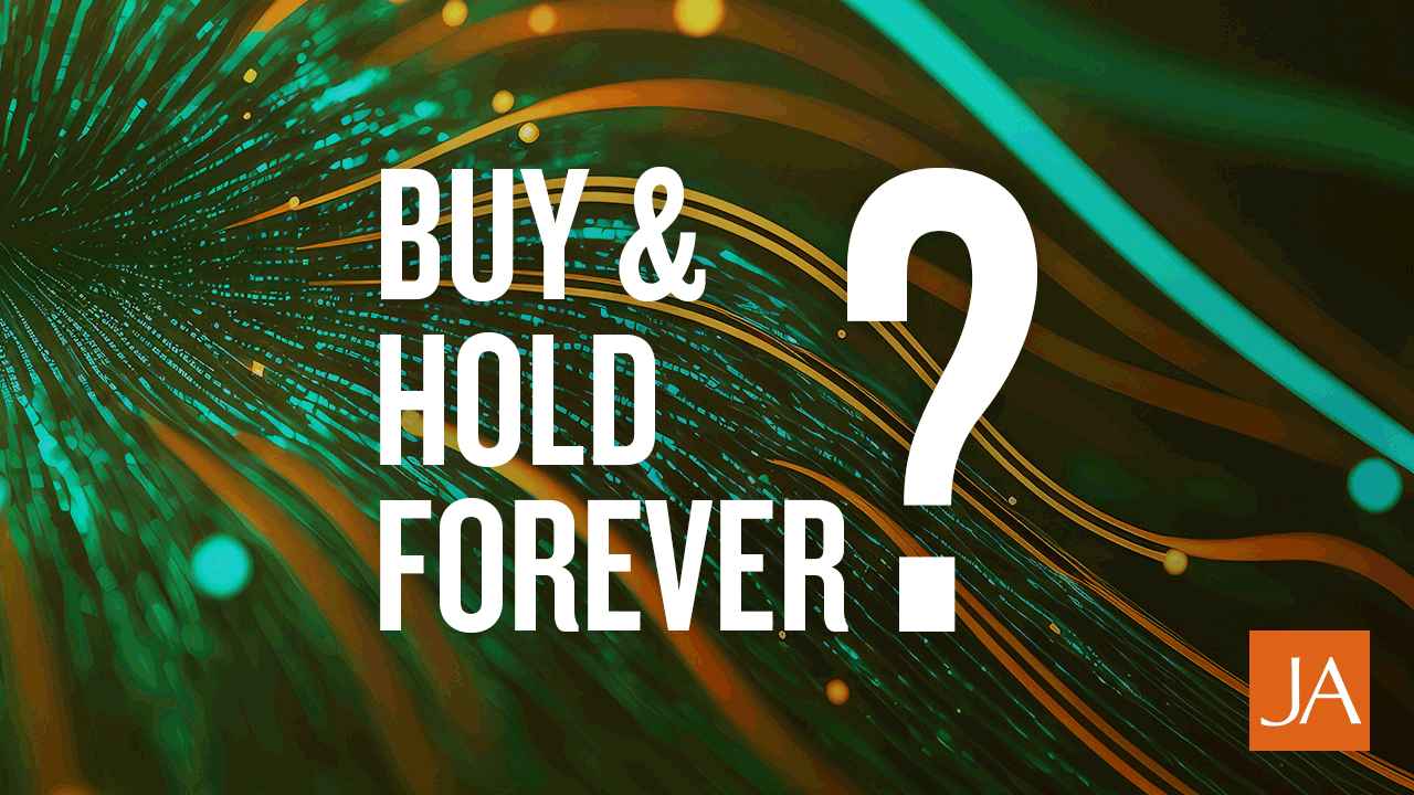 Buy and Hold Forever?